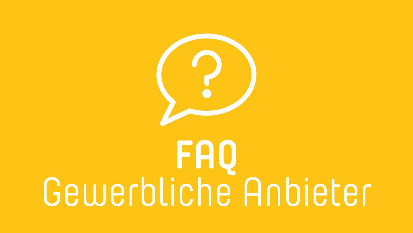 FAQ Gewerbliche Anbieter